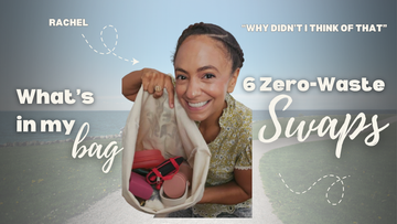 6 Zero-Waste Swaps I Never Leave Home Without